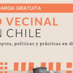 [PARA DESCARGAR] LO VECINAL EN CHILE: CONCEPTOS, POLÍTICAS Y PRÁCTICAS EN DISPUTA